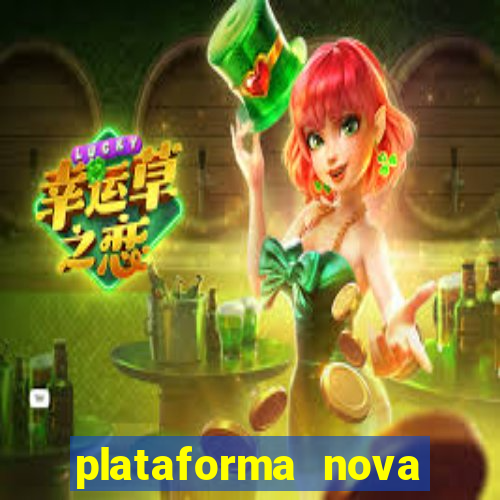 plataforma nova pagando bem